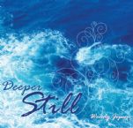 CLEARANCE: Deeper Still (Prophetic Worship CD) by Wendy Jepsen